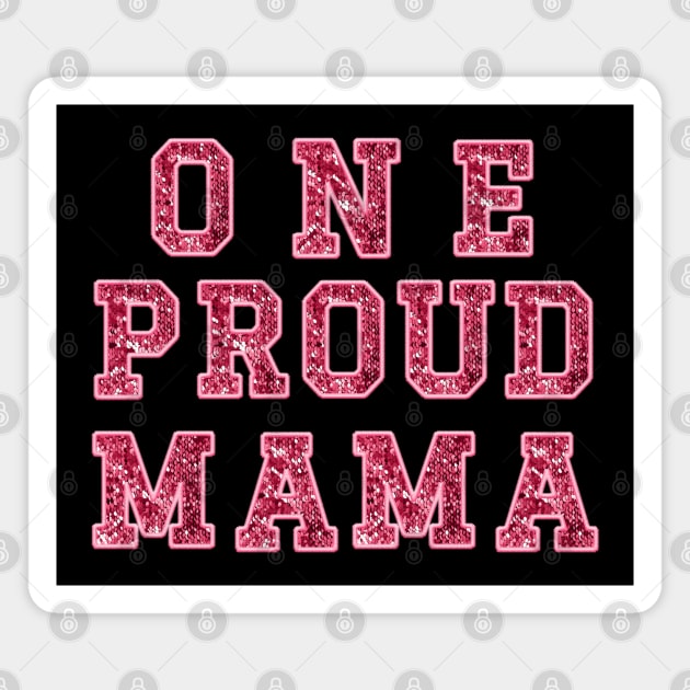 pink glitter one proud mama Magnet by Prinyos